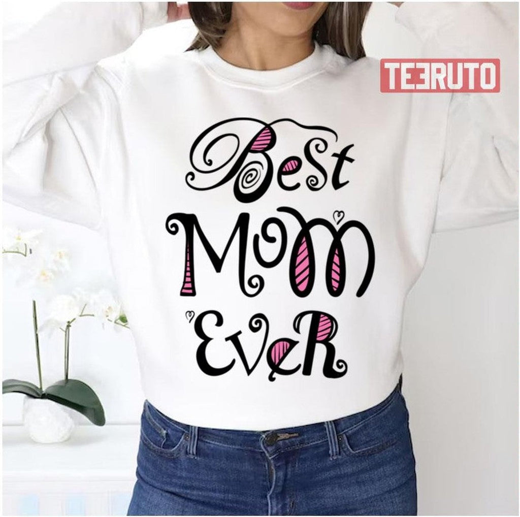 Best Mom Ever Text Art Nr 02 Mother's Day Unisex Sweatshirt