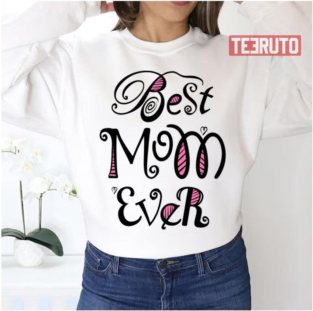 Best Mom Ever Text Art Nr 02 Mother's Day Unisex Sweatshirt