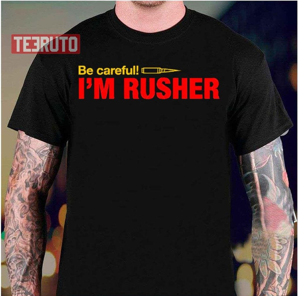 Be Careful I Am Rusher Pubg Unisex T-Shirt