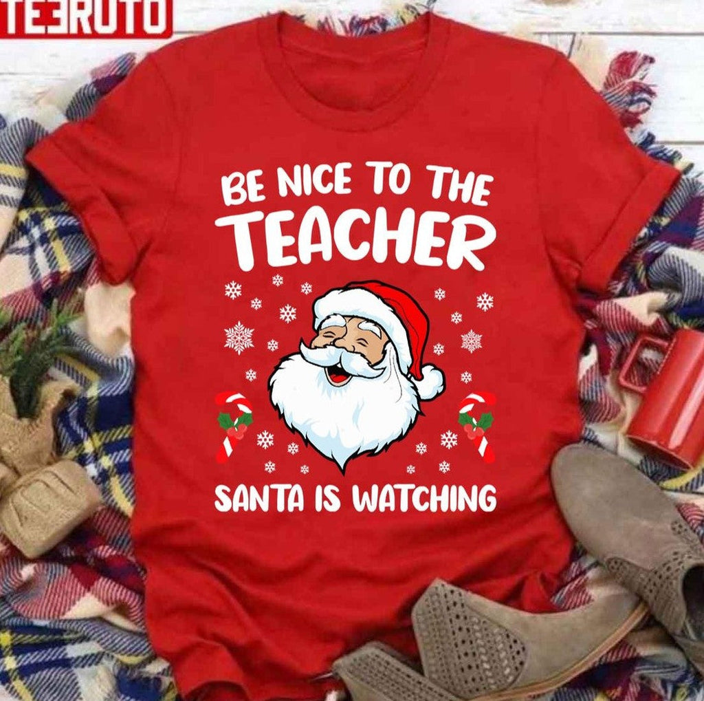 Be Nice To The Teacher Santa Is Watching Snowing XMas Unisex Sweatshirt