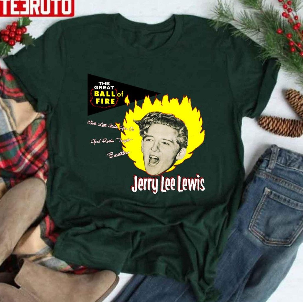 The Great Ball Of Fire Jerry Lee Lewis Unisex T-shirt