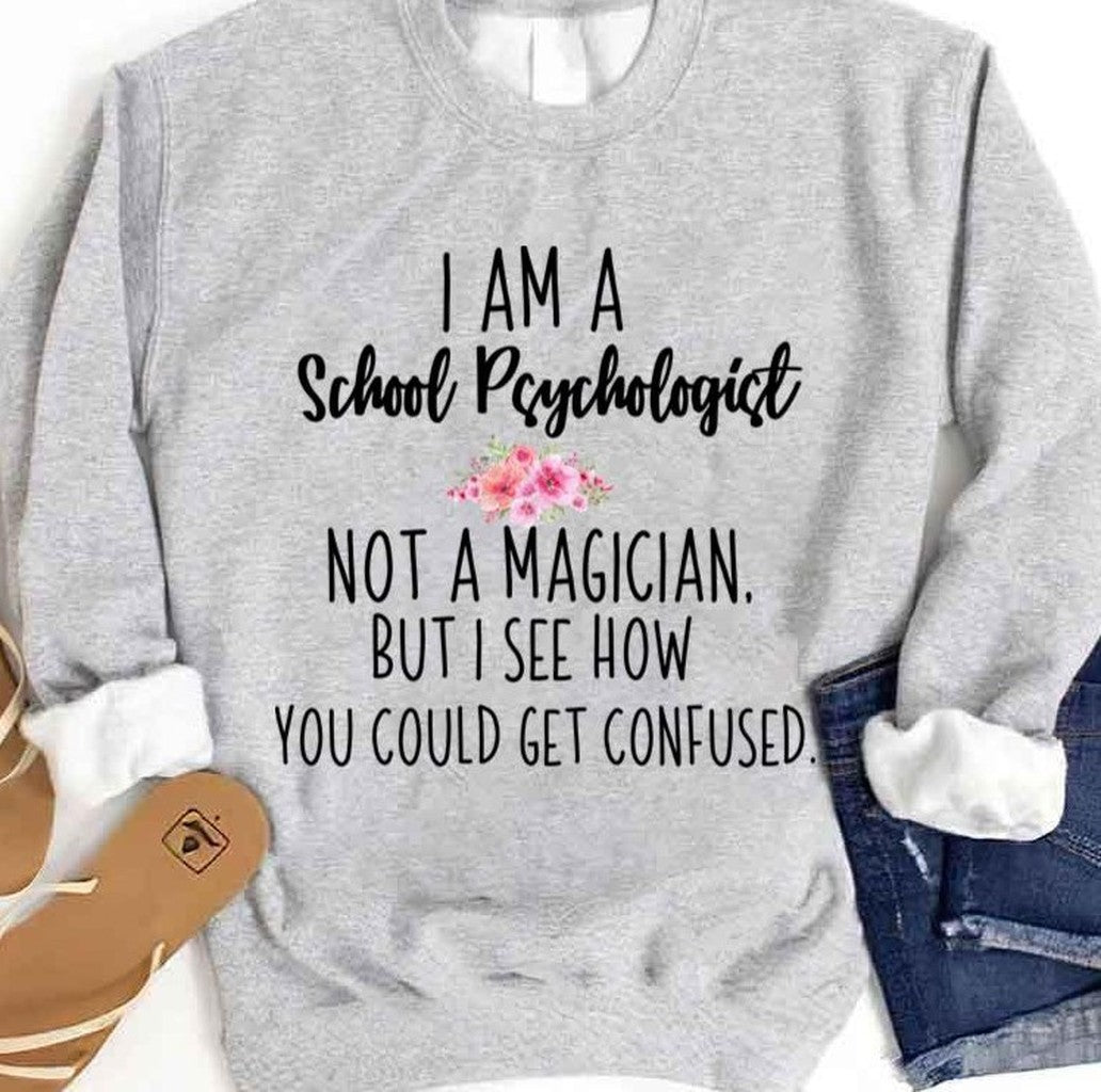 School Psychologist Not Magician Unisex Sweatshirt