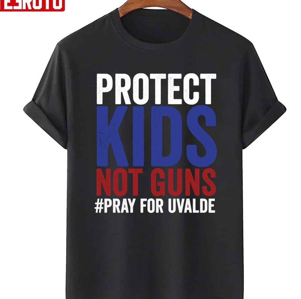 Protect Our Kids Not Guns Pray For Texas Unisex T-Shirt
