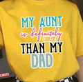 My Aunt Is Definitely Cooler Than My Dad Quote Unisex T-shirt