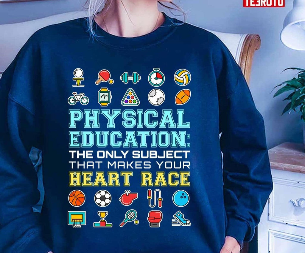 Physical Education The Only Subject That Makes Your Heart Race PE Teacher Unisex T-Shirt