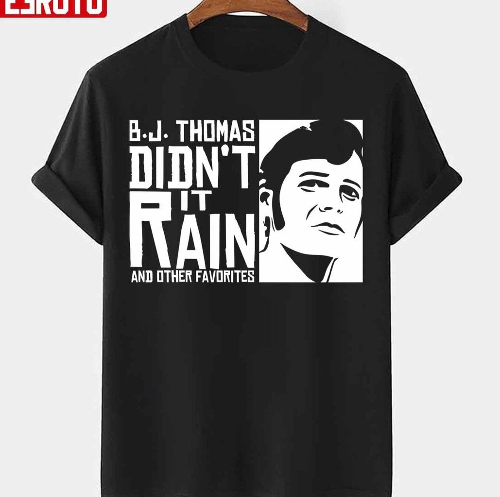 Awesome B J Thomas Cool Graphic Didn't It Rain Unisex T-shirt