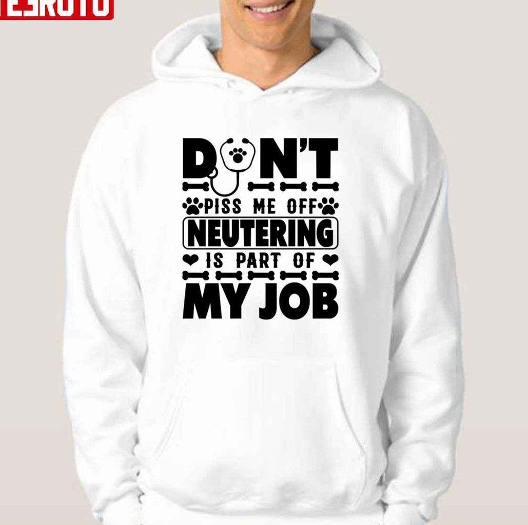Neutering Is My Job Veterinarian Vet Tech Unisex T-Shirt