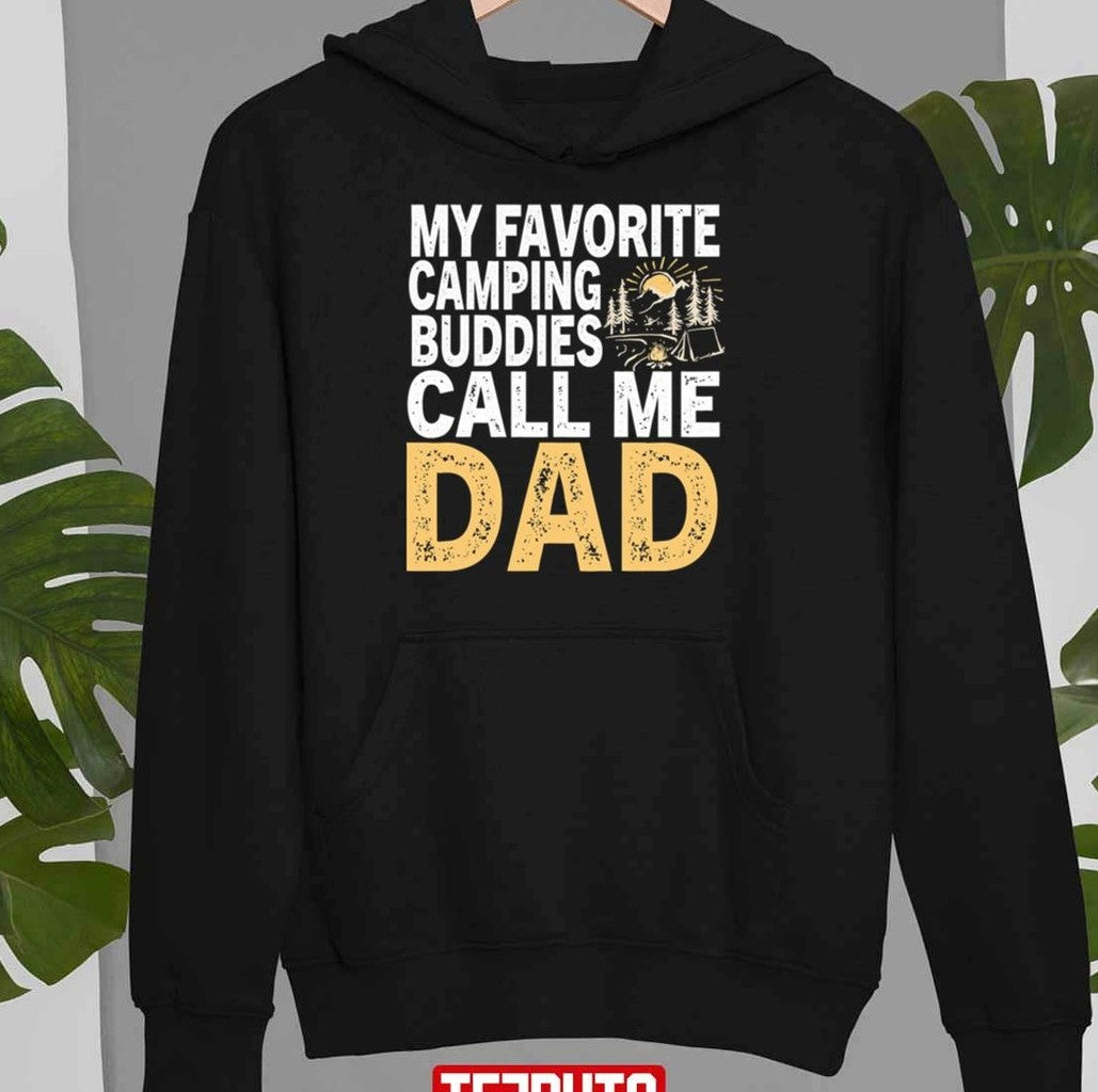 My Favorite Camping Buddies Call Me Dad Unisex Sweatshirt