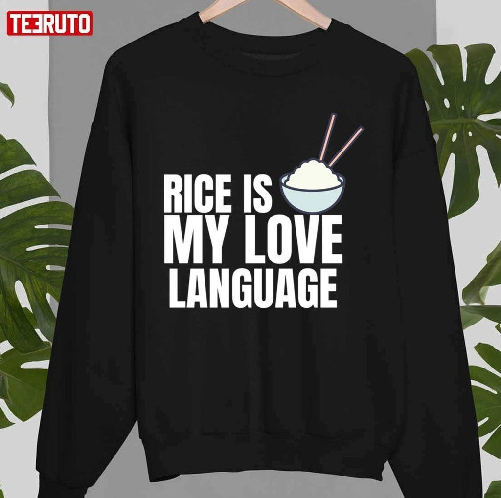 Rice Is My Love Language Trending Unisex T-Shirt