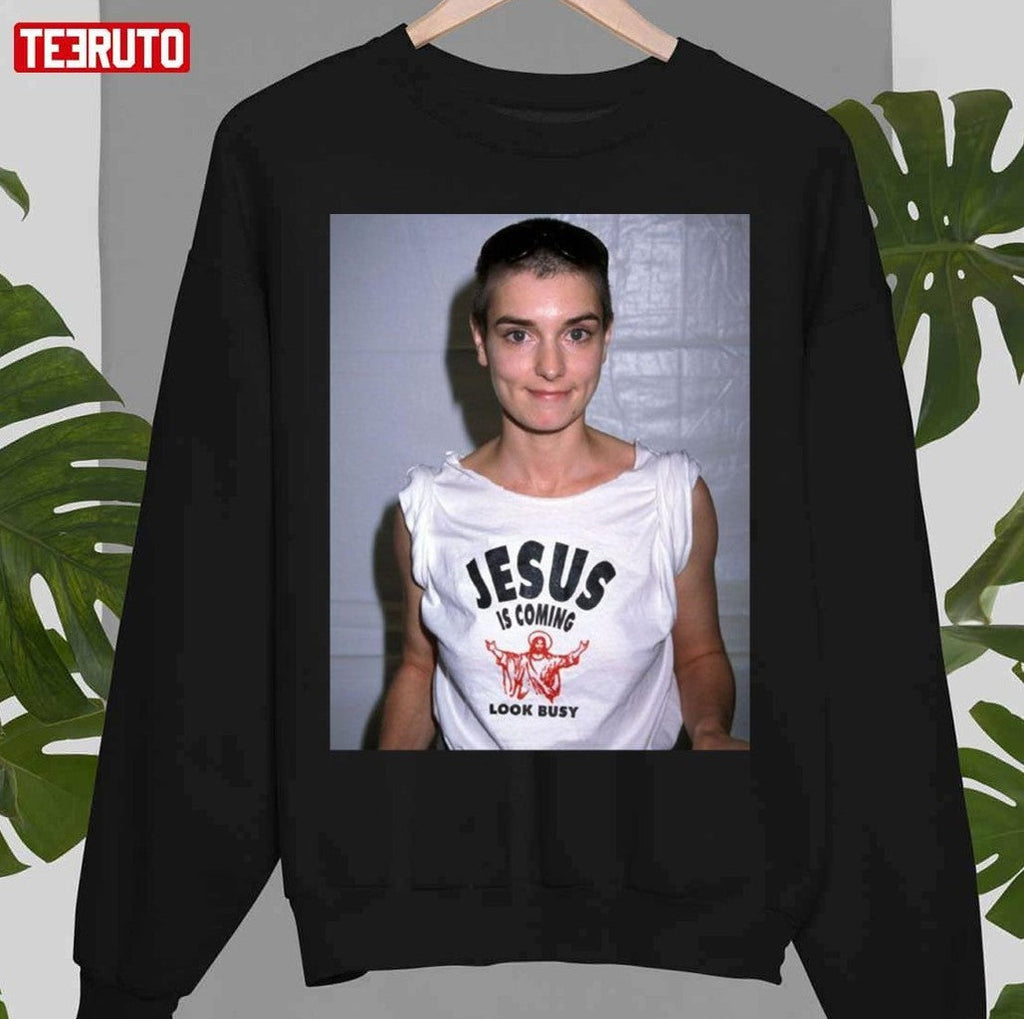 Sinead Jesus Is Coming Unisex T-Shirt