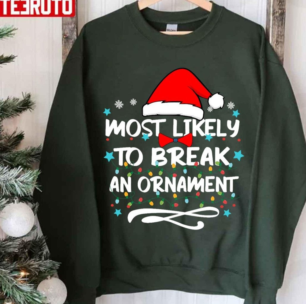 Most Likely To Break An Ornament Christmas Lights Unisex Sweatshirt