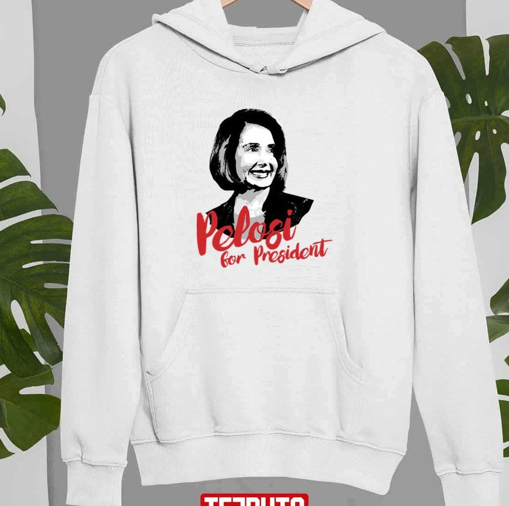Pelosi For President Unisex Sweatshirt