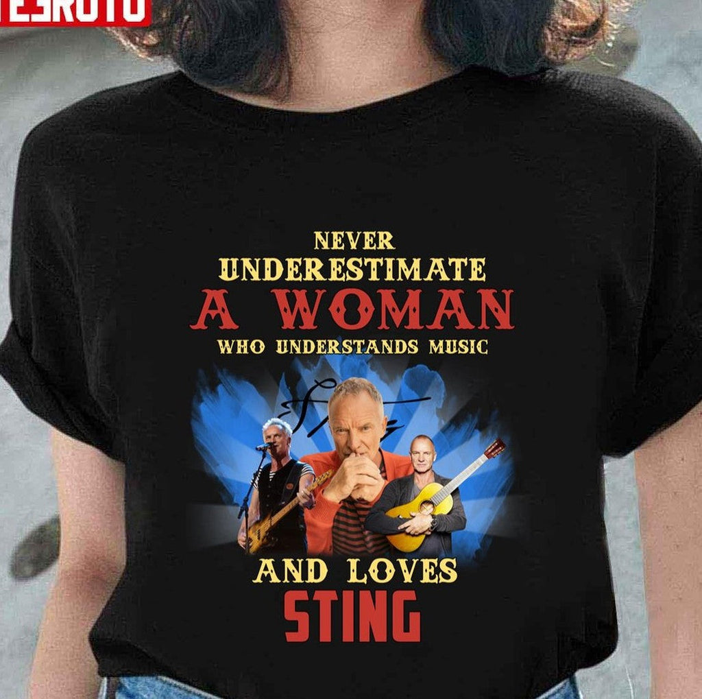 Never Underestimate A Woman Who Loves Sting Gordon Matthew Unisex T-Shirt