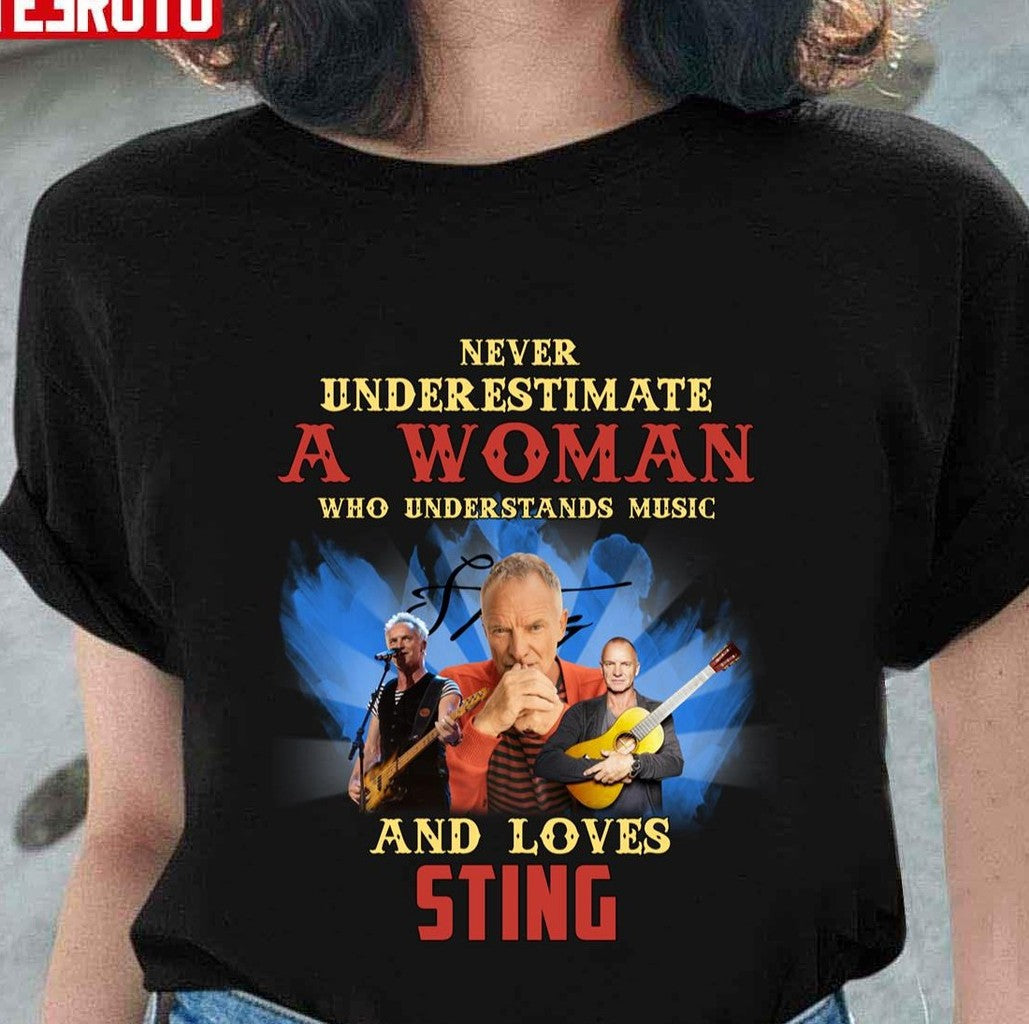 Never Underestimate A Woman Who Loves Sting Gordon Matthew Unisex T-Shirt