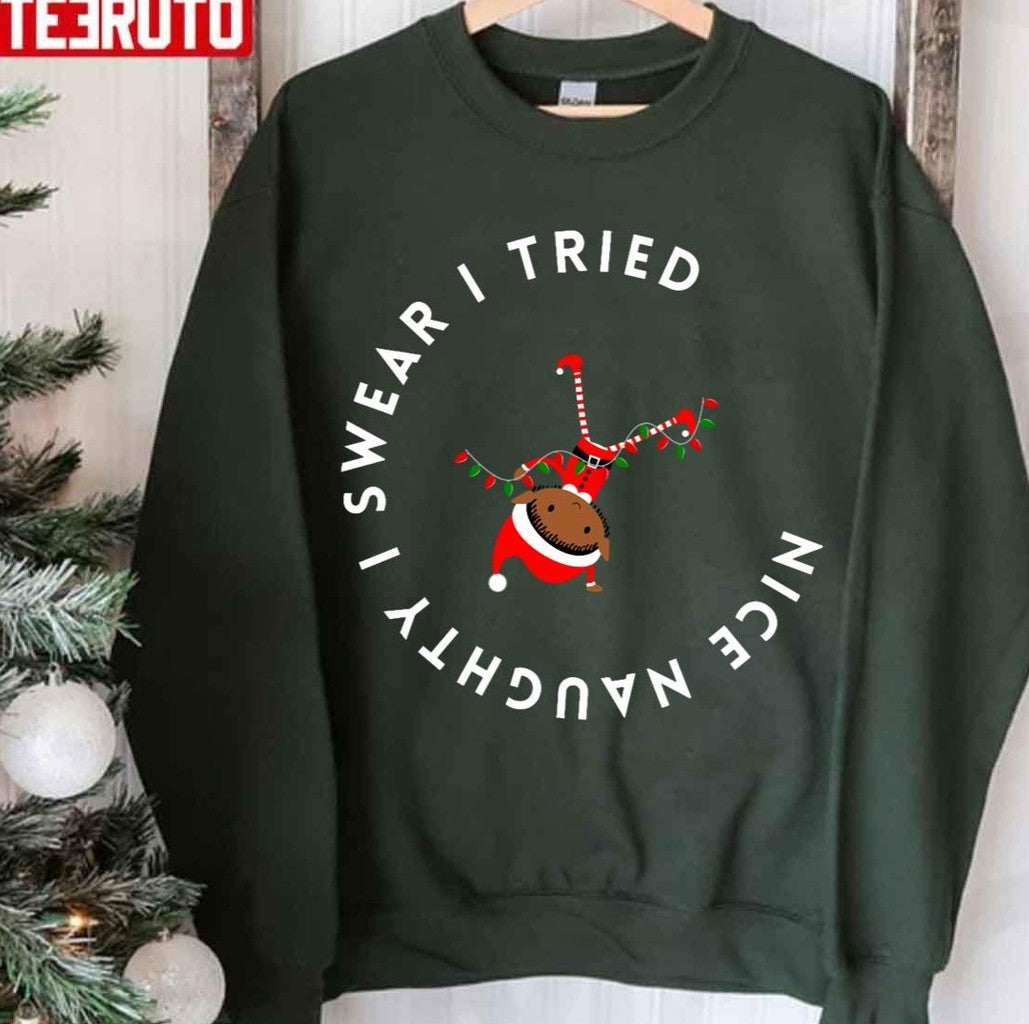 Nice Naughty I Swear I Tried Christmas Elf Unisex Sweatshirt