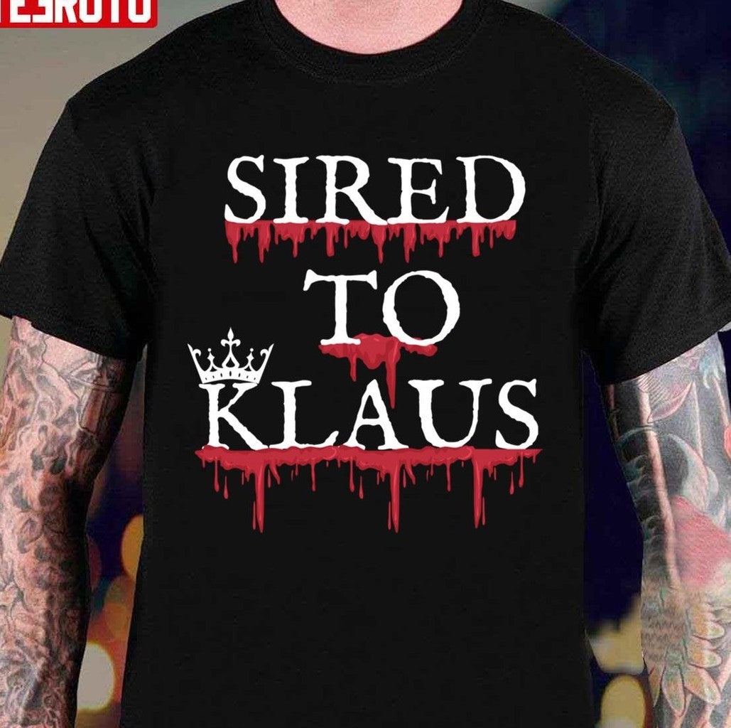 Sired To Klaus Mikaelson Unisex T-Shirt