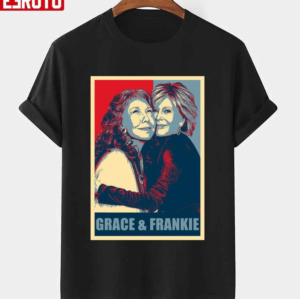 Art Grace And Frankie Hope Unisex T-Shirt