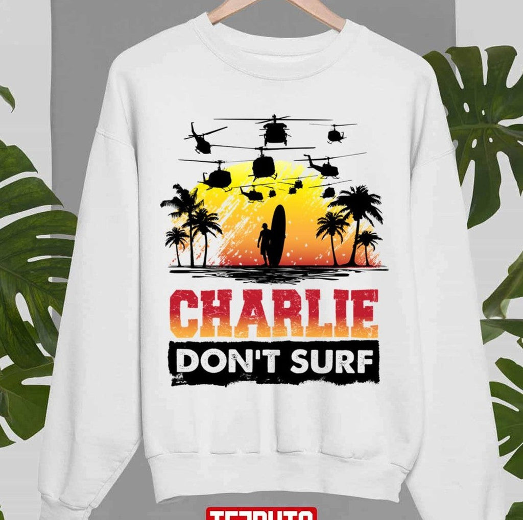Apocalypse Now Charlie Don't Surf Kilgore Surf Club Unisex Sweatshirt