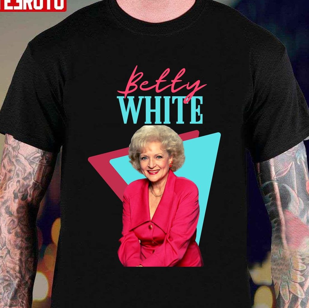 Betty White Rip Betty White Rest In Pece Betty White Unisex T-Shirt