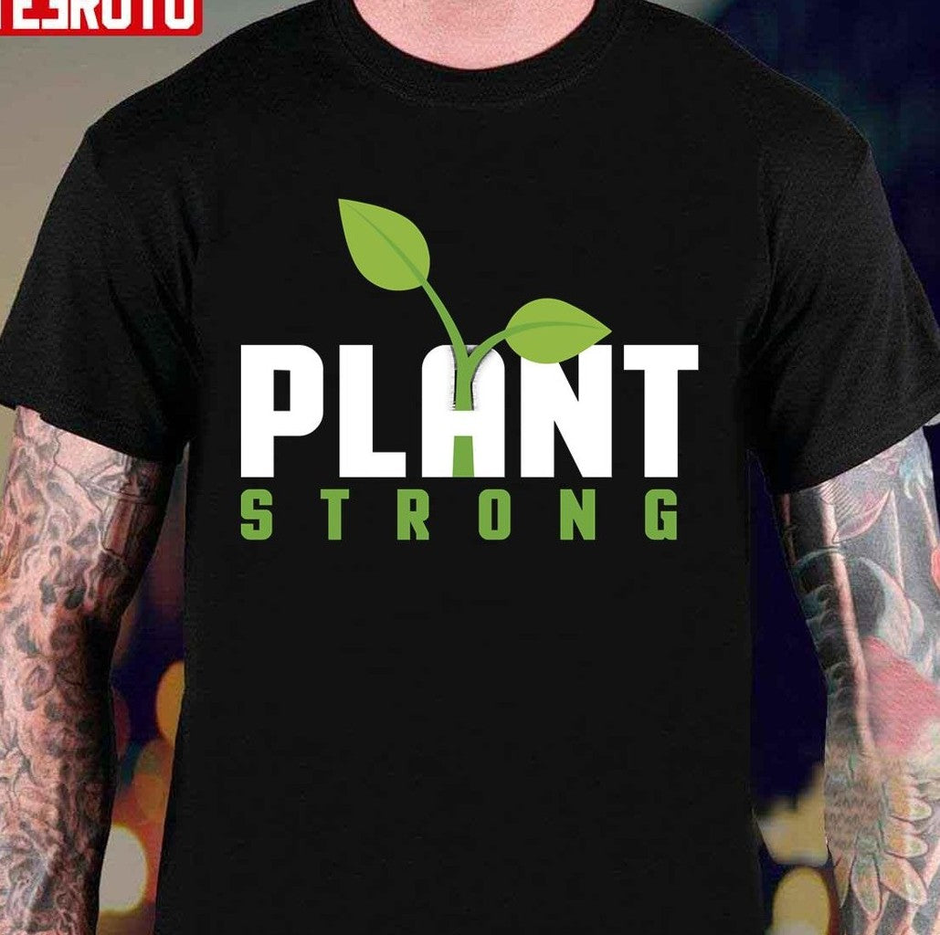 Plant Strong Unisex T-Shirt