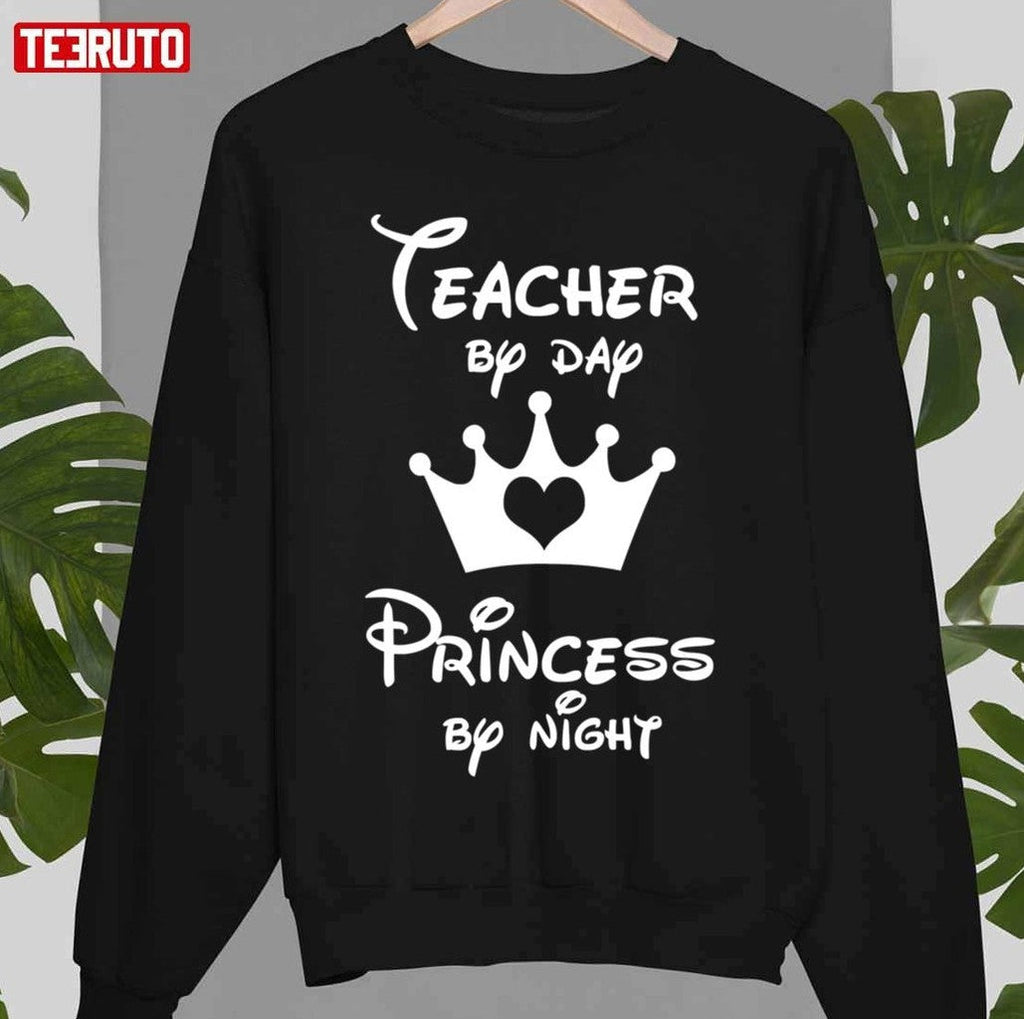 Teacher By Day Princess By Night Unisex T-Shirt