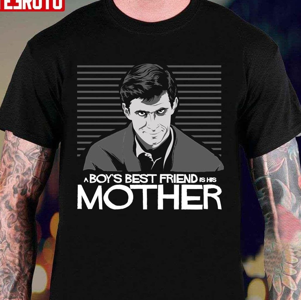 Psycho Funny Boys Best Friend Is His Mother Unisex T-Shirt