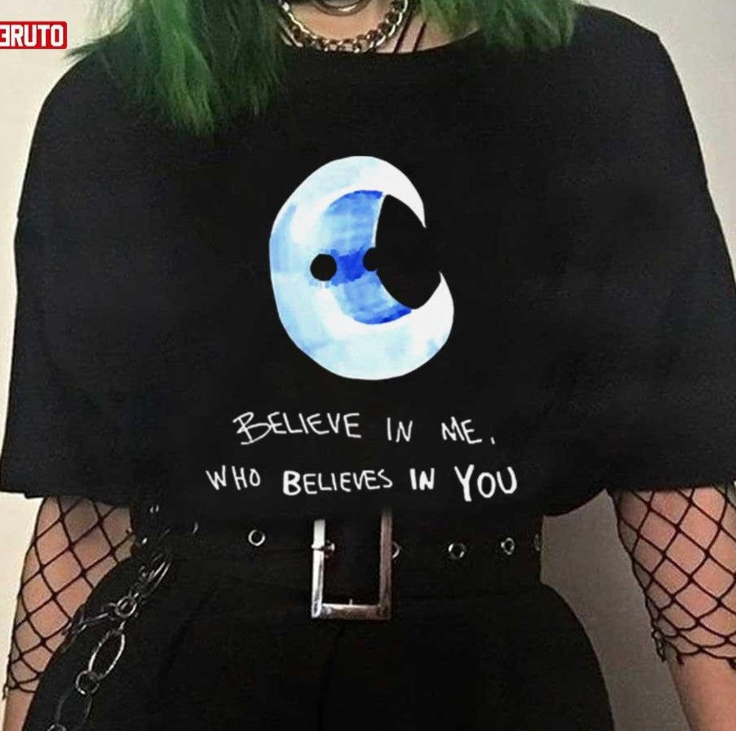 Believe In Me Who Believes In You Wunderworld Moon Unisex T-shirt