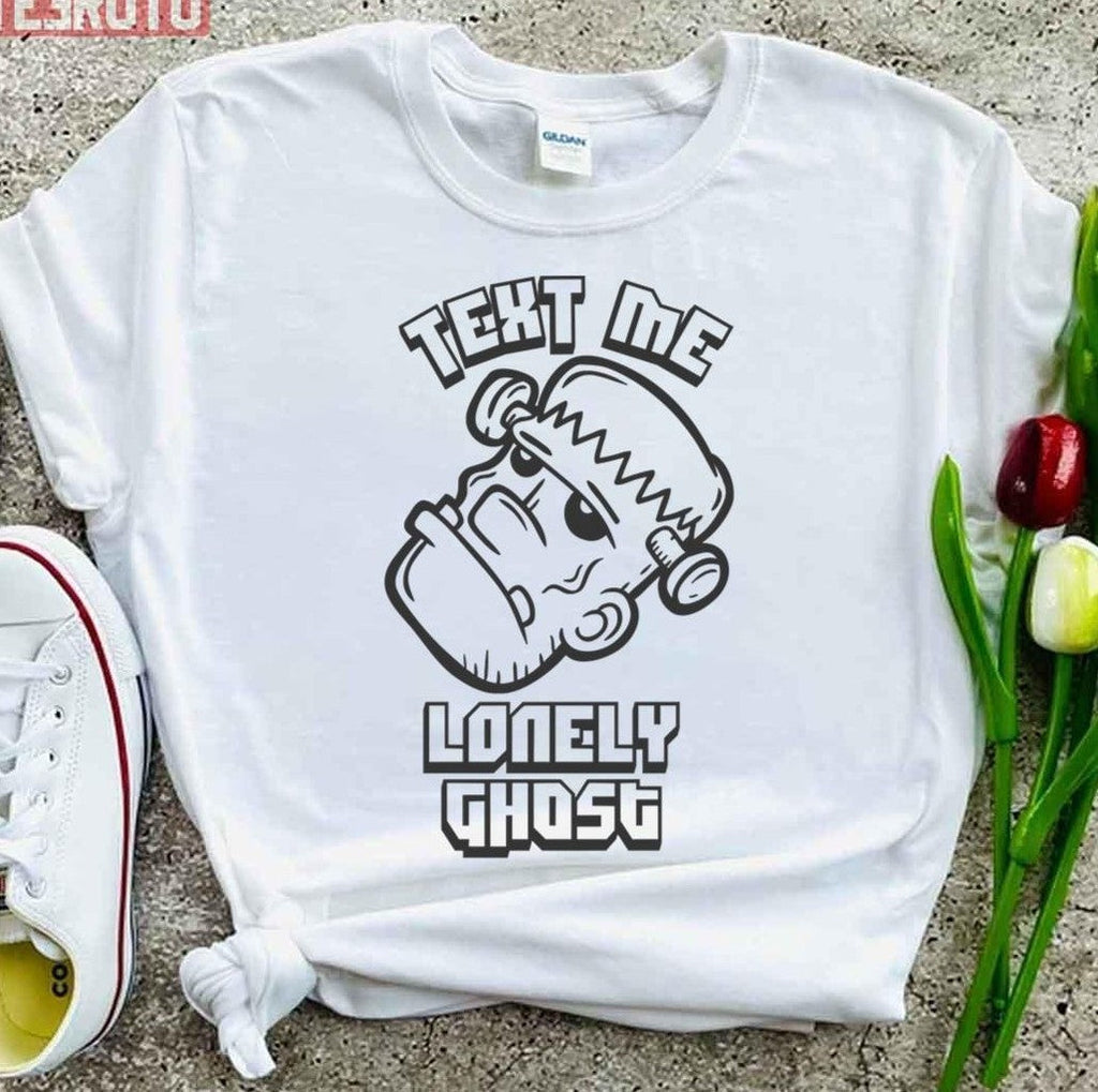 Text Me Lonely Ghost Frankenstein Game Font Unisex T-Shirt