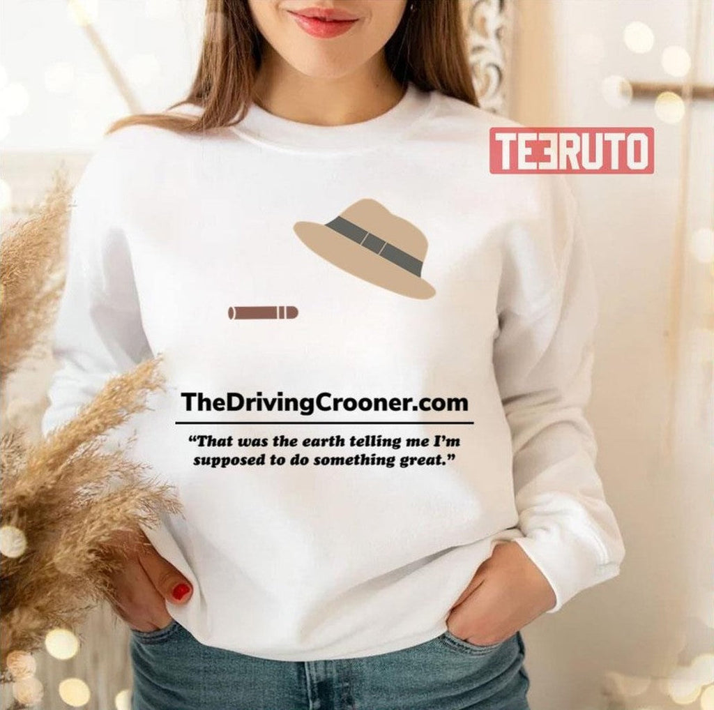 The Driving Crooner The Earth Telling Me Unisex T-Shirt