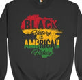 Black History Is American History Unisex Sweatshirt