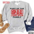 Part Of The 911 Lone Star Family Unisex Sweatshirt