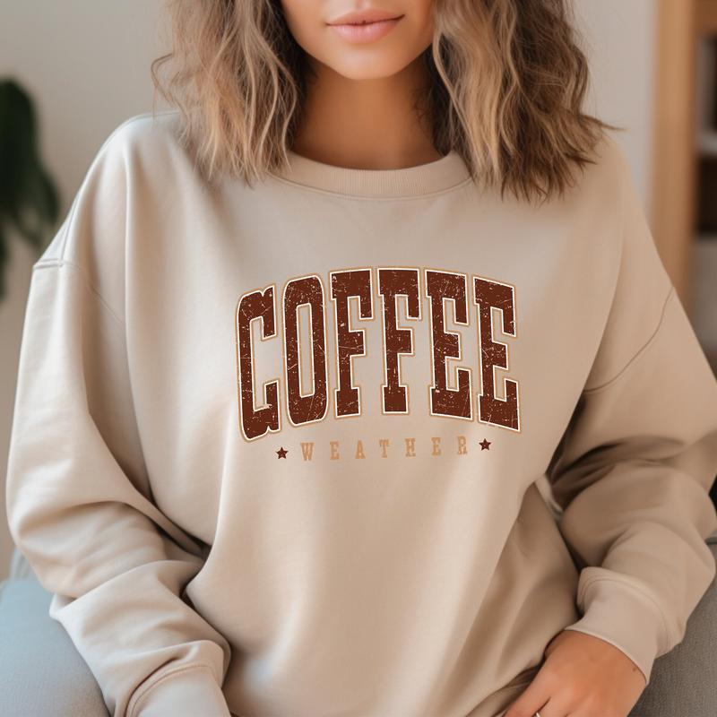 Coffee Weather Sweatshirt, Coffee Lover Crewneck, Gift for Coffee Lover