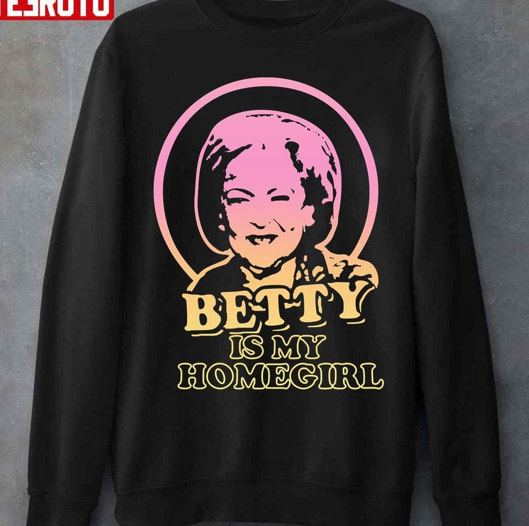 Betty White Is My Homegirl Unisex T-Shirt