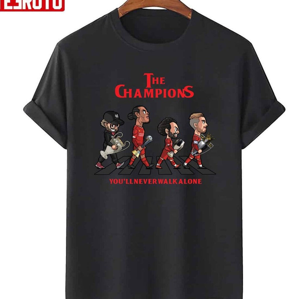 The Champions You'll Never Walk Alone Liverpool Unisex Sweatshirt