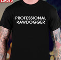 Professional Rawdogger Unisex T-Shirt