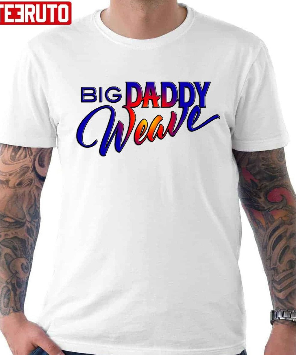 Big Daddy Weave Typography Unisex T-Shirt