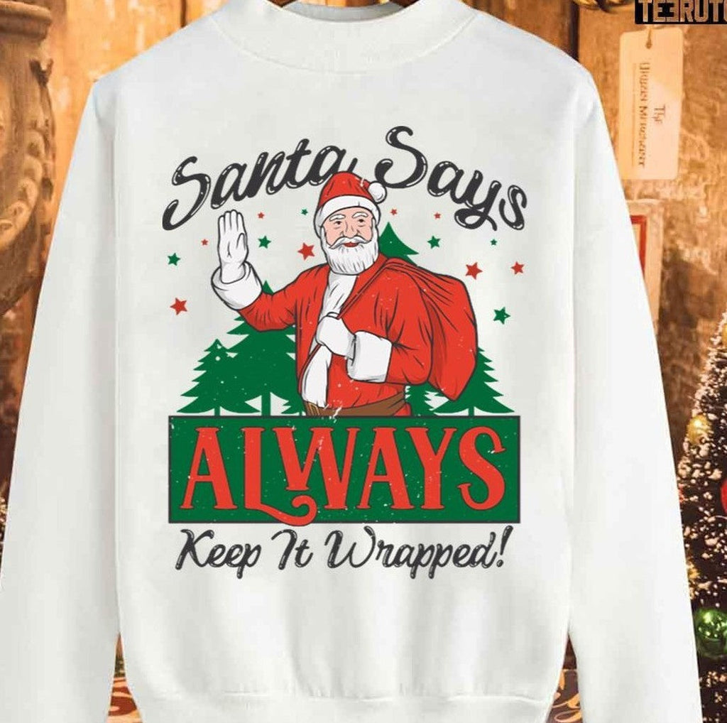 Santa Says Keep It Wrapped Funny Christmas Unisex Sweatshirt