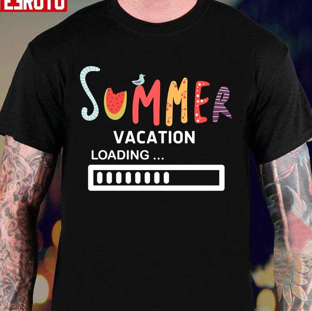 Summer Vacation Loading Last Day Of School Teach Unisex T-Shirt
