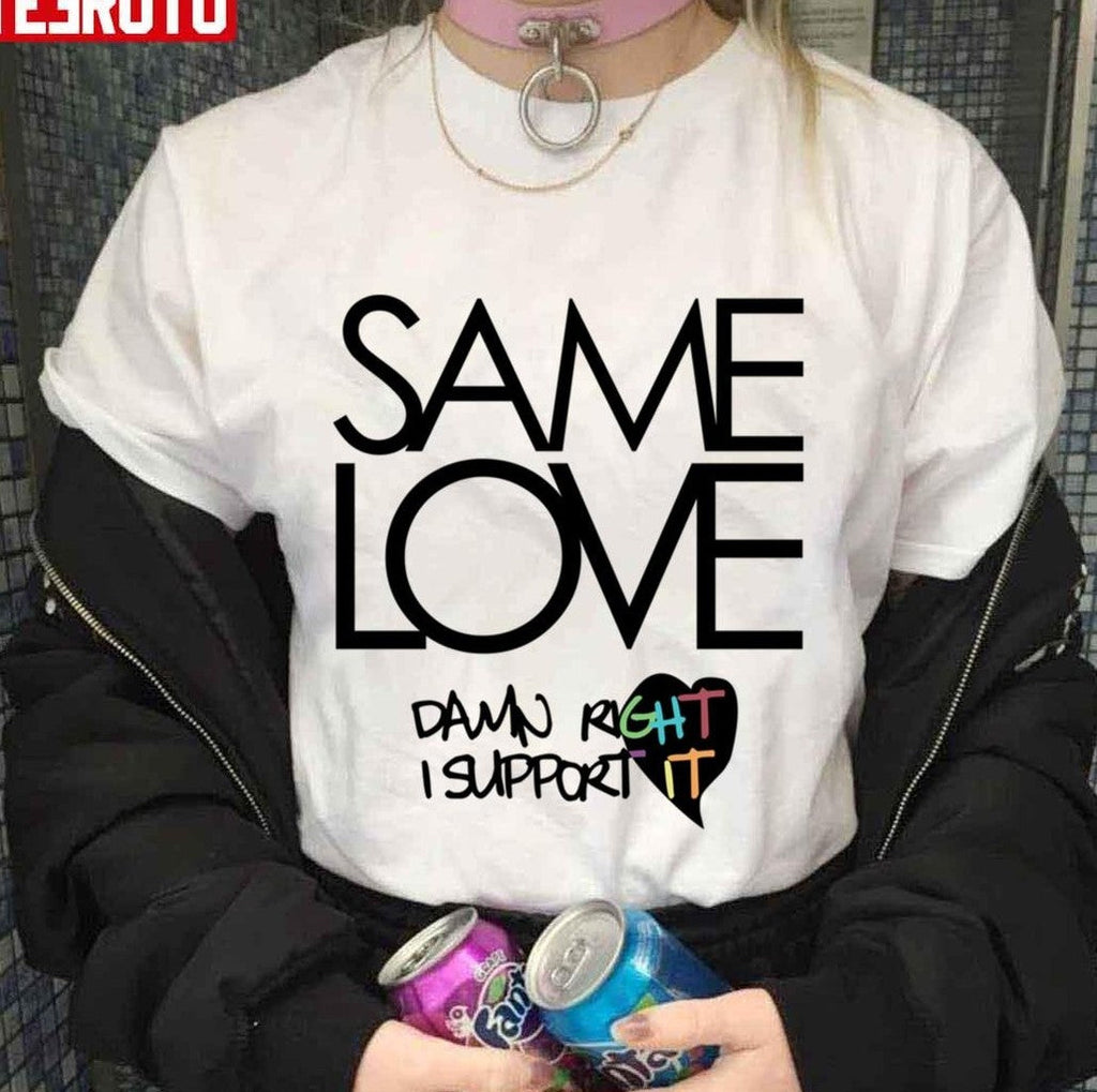 Same Love Macklemore Lyrics Damn Right I Support It Unisex T-Shirt