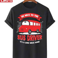 Be Nice To The Bus Driver Unisex T-Shirt