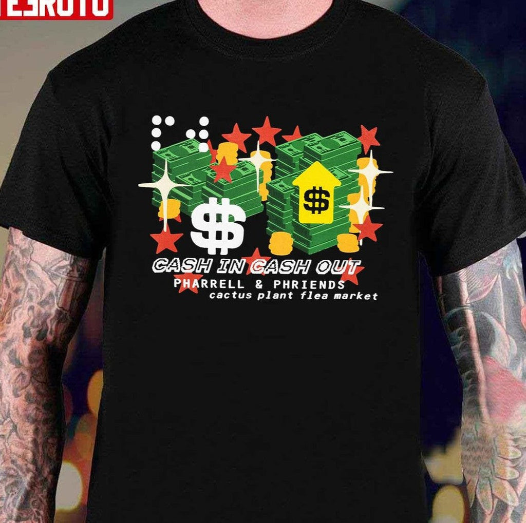 Pharrell Williams Cactus Plant Flea Market Cash In Cash Out Unisex Sweatshirt