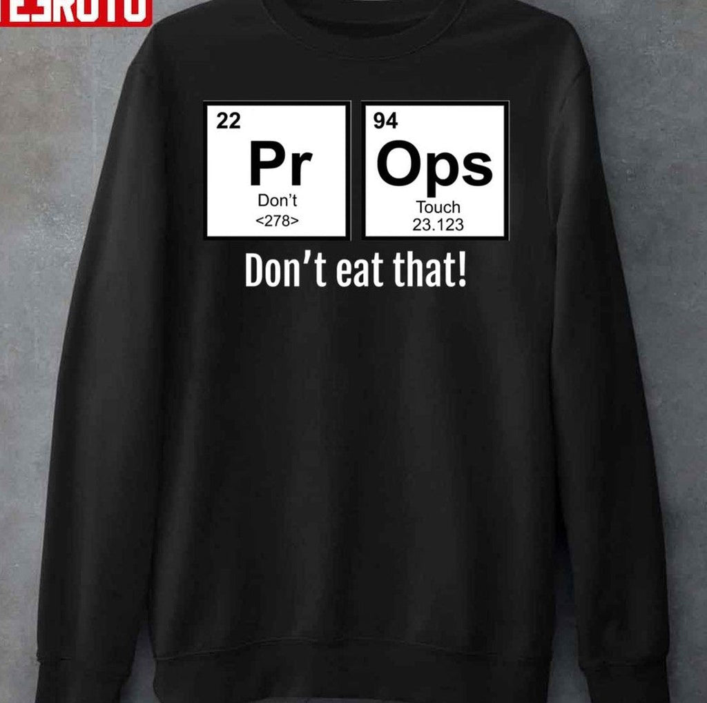 Props Periodic Table Unisex Sweatshirt