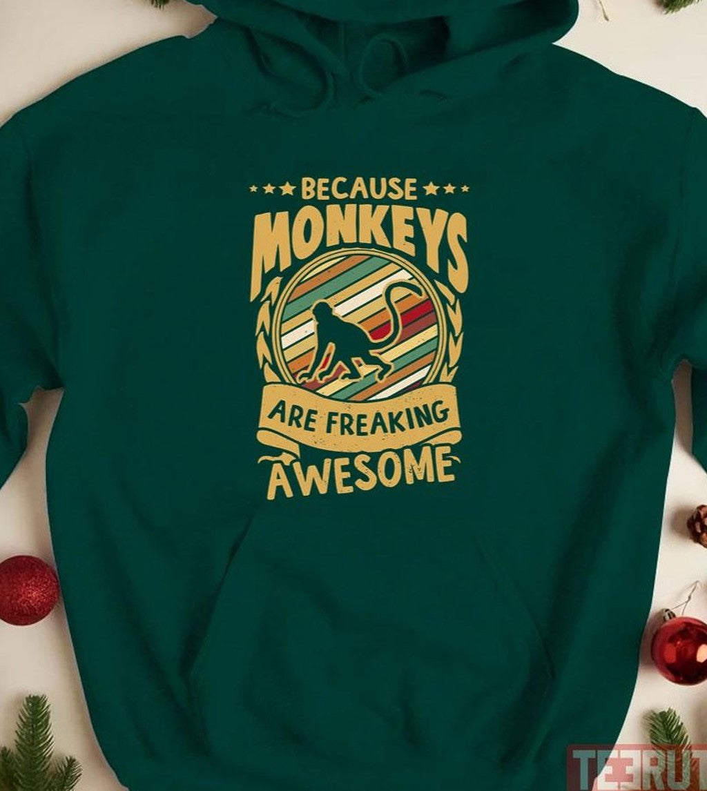 Because Monkeys Are Freaking Awesome Art Unisex Sweatshirt