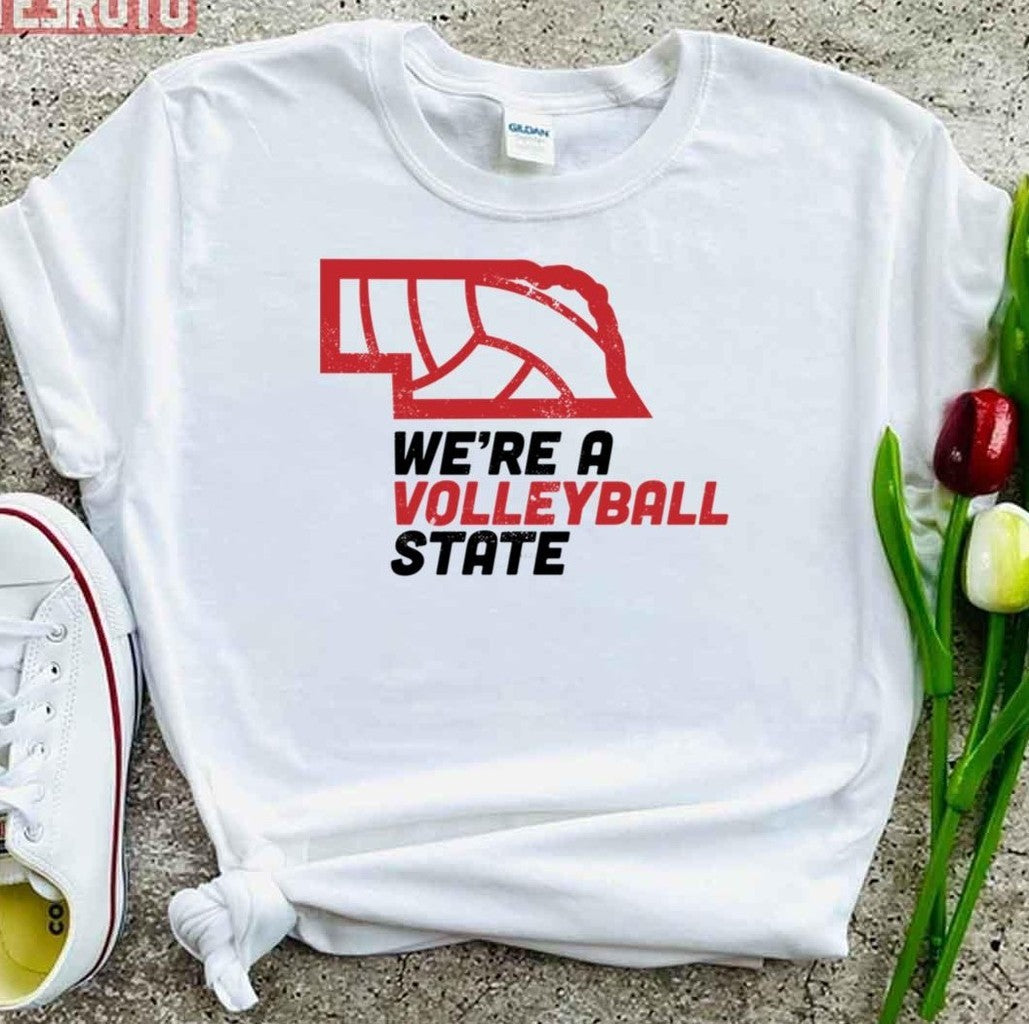 Nebraska We're A Volleyball State Unisex T-Shirt