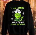 Nurse Grinch Christmas I Am Sorry The Nice Nurse Is On Vacation Unisex Sweatshirt