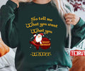 So Tell What You Want What You Really Really Want For Christmas Unisex Sweatshirt