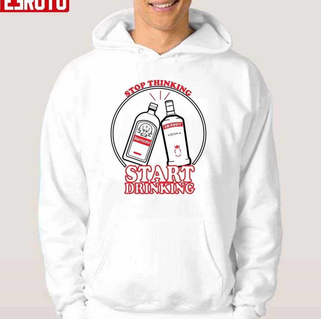 Stop Drinking Start Thinking Graphic Unisex Hoodie