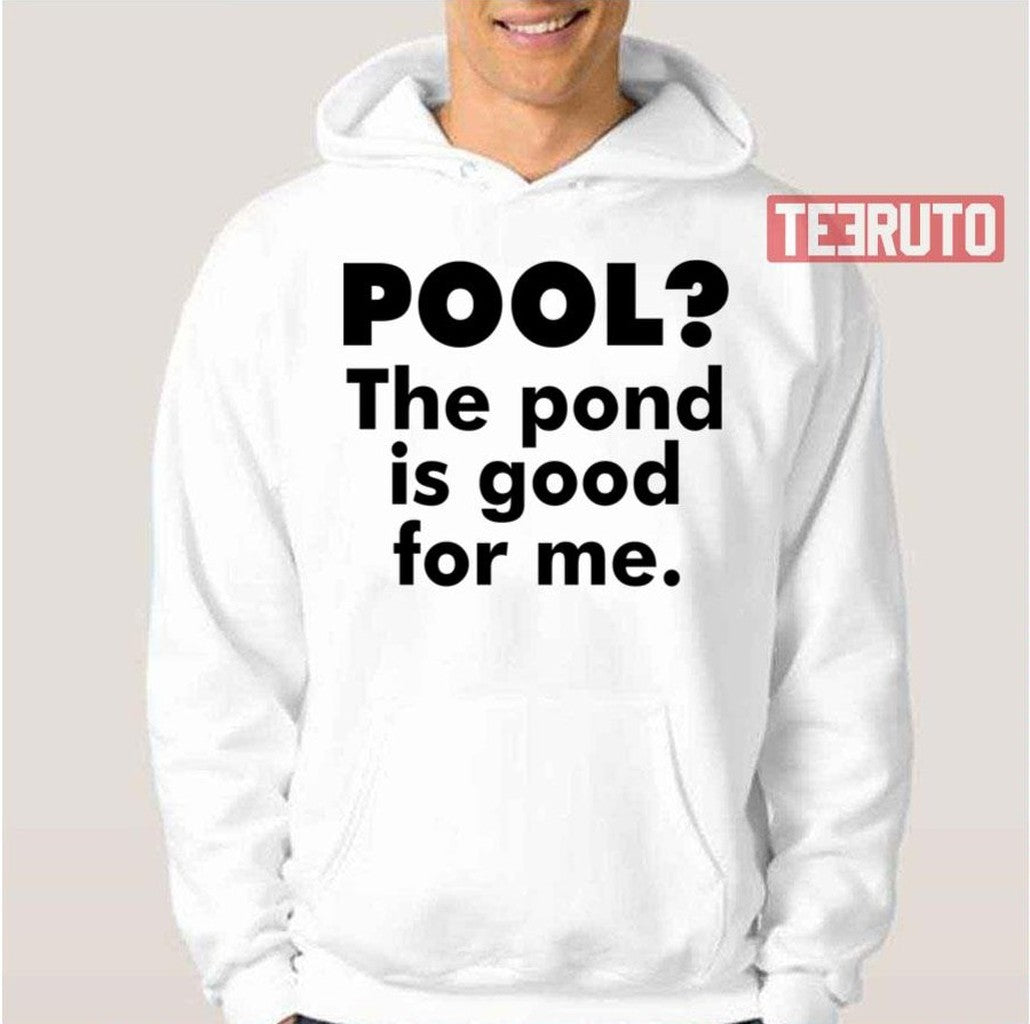 Pool The Pond Is Good For Me Caddyshack Unisex T-Shirt