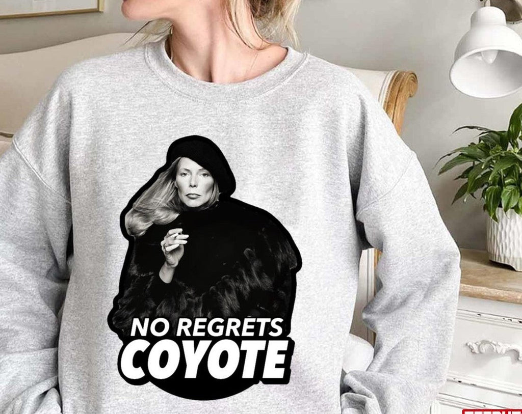 No Regrets Coyote Joan Joni Anderson Mitchell Sweatshirt