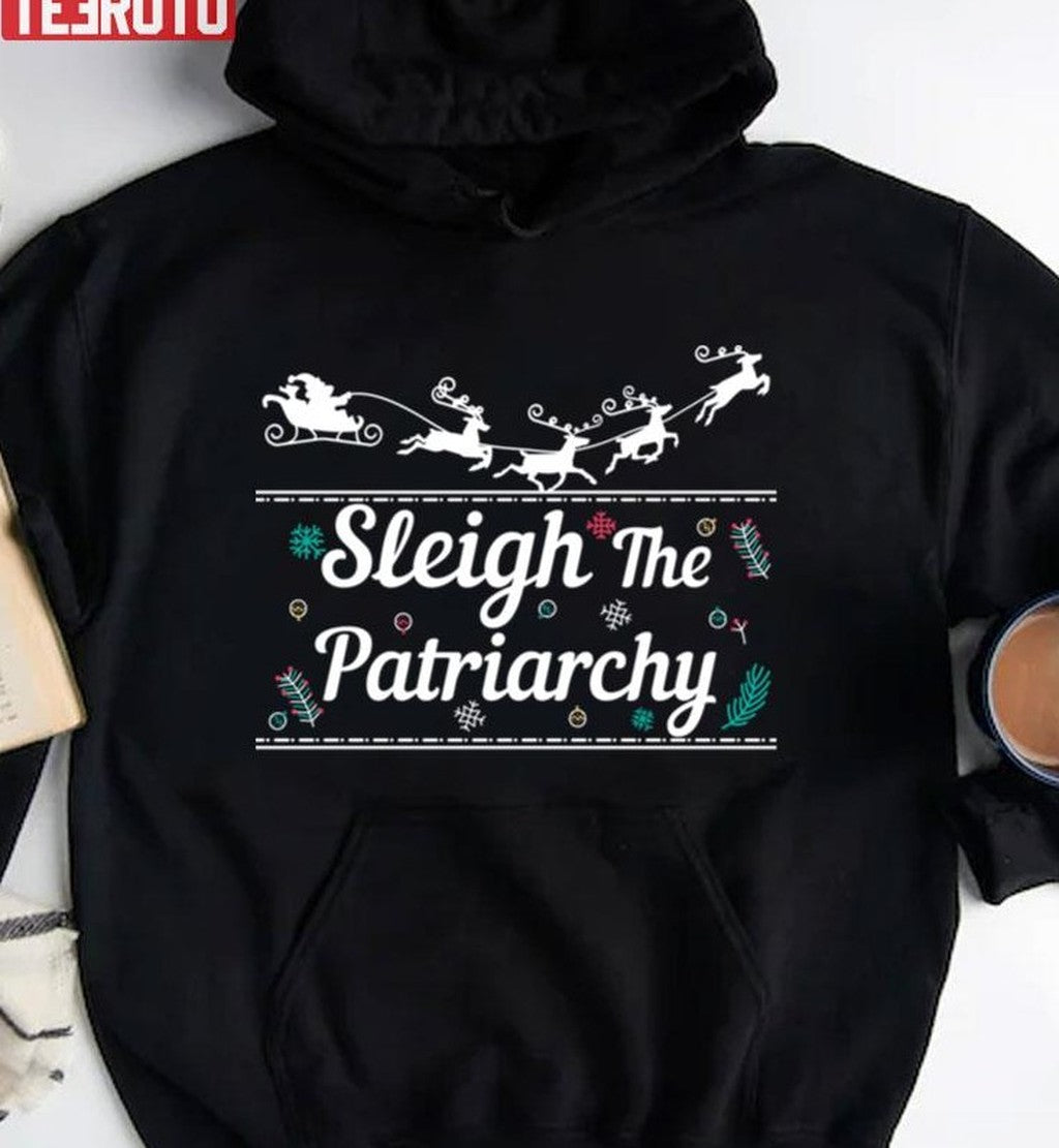 Awesome Sleigh The Patriarchy Design Unisex Sweatshirt